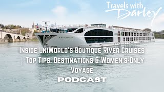 Inside UniWorld's Boutique River Cruises | Top Tips, Destinations & Women’s-Only Voyage