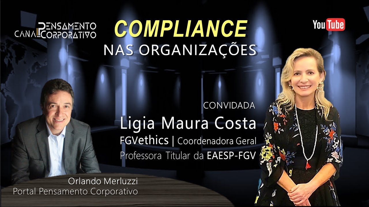 17º Episódio | Ligia Maura Costa, EAESP-FGV e FGVethics, falou sobre COMPLIANCE nas organizações