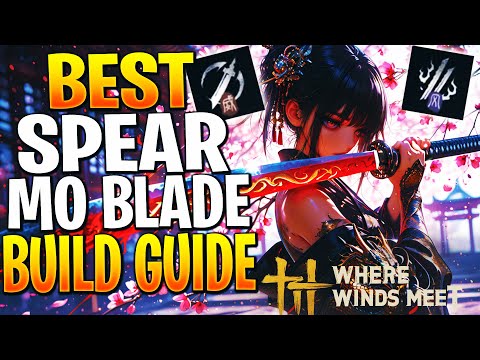 THE BEST SPEAR & MO BLADE BUILD! Where Winds Meet Tank Build Guide