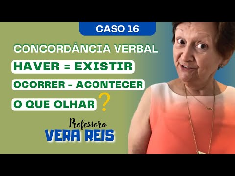 324 - CONCORDÂNCIA VERBAL | CASO 16 - VERBO HAVER = EXISTIR - OCORRER - ACONTECER - O QUE OLHAR?
