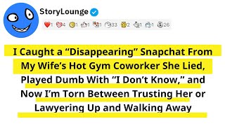 I Caught a “Disappearing” Snapchat From My Wife’s Hot Gym Coworker She Lied, Played Dumb With...