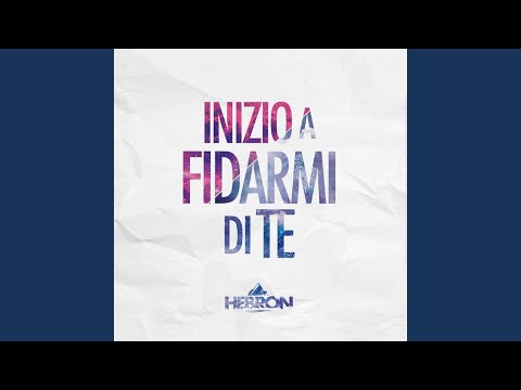 Inizio a fidarmi di te
