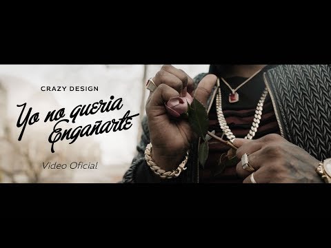 Crazy Design - Yo No Queria Engañarte ( Video Oficial )