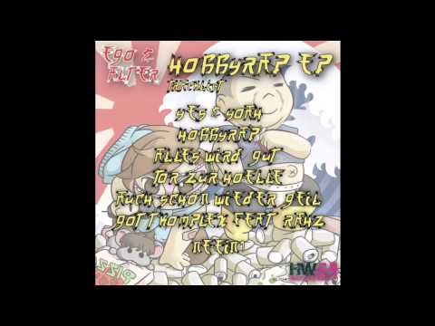 6 - EGO&ALTER - HOBBYRAP EP - GOTTKOMPLEX (FEAT. RAHZKRONEPRINZ)