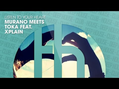 MURANO meets TOKA feat. XPlain - Listen To Your Heart (Official)