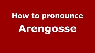 How to pronounce Arengosse