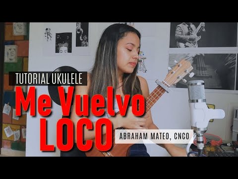 Me Vuelvo Loco - Abraham Mateo, CNCO - Tutorial Ukulele