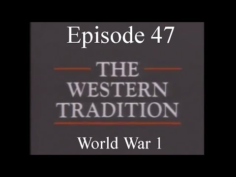 The Western Tradition - Episode 47 - World War 1 (1989)