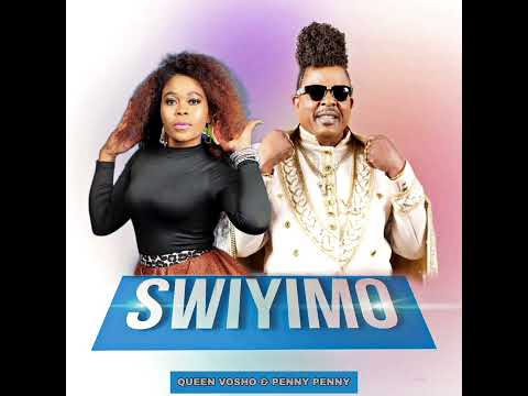Queen Vosho - Swiyimo (ft Penny Penny & MetroBeatz RSA)