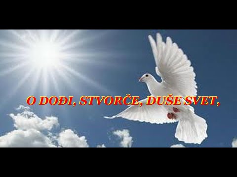✞✞✞ O DOĐI, STVORČE, DUŠE SVET, ✞✞✞