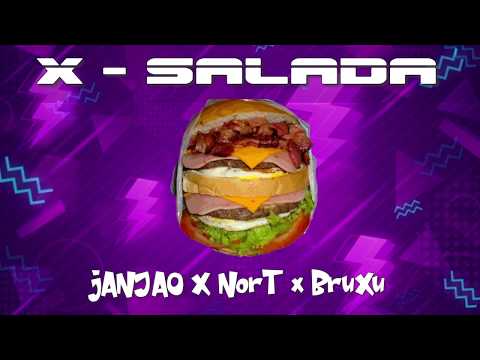 X-Salada  - Janjao x Famoso NorT x BruXu [Prod:. @Janjaonobeat]