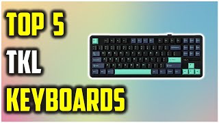 5 Best TKL Gaming Keyboards 2025 | Top 5 Best TKL Keyboard Reviews