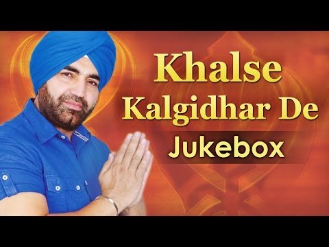Khalse Kalgidhar De | Sikhism | K.S Makhan | Non Stop | Gurbani | New Punjabi Songs