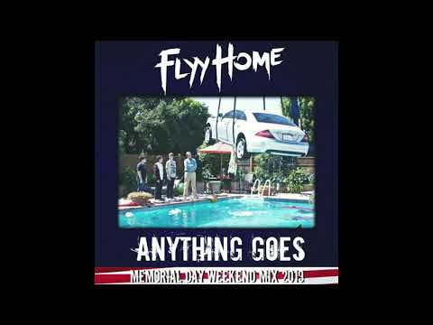 Flyy Home - Anything Goes (MDW 2019 Party Mix)