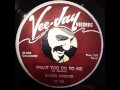 Rosco Gordon - What You Do To Me (Vee-Jay)