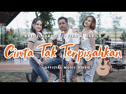 Bajol Ndanu Ft. Fira Cantika & Nabila - Cinta Tak Terpisahkan (Official Music Video) | KENTRUNG