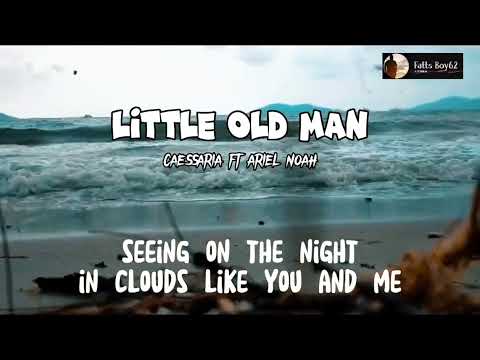 Caessaria ft Ariel Noah ; Little Old Man (lyric Video)