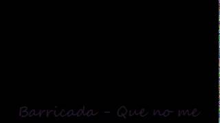 Barricada - Que no me silbes