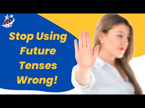 Stop using Future Tenses the wrong | Future Tenses in Grammar | Future Tenses in English
