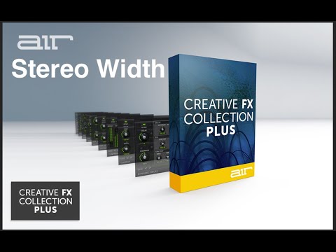 Air Stereo Width // Creative FX Collection Plus Effects Bundle by AIR Music Technology