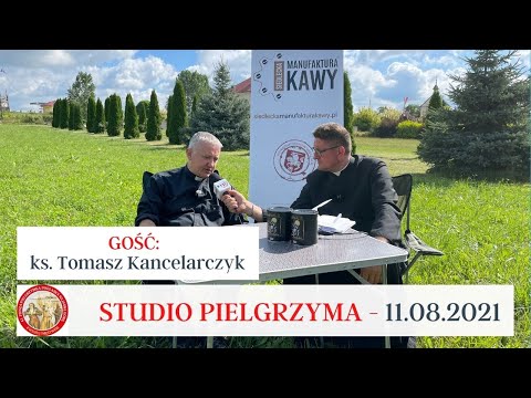 STUDIO PIELGRZYMA #10 - 11.08.2021 - Krasocin - ks. Tomasz Kancelarczyk