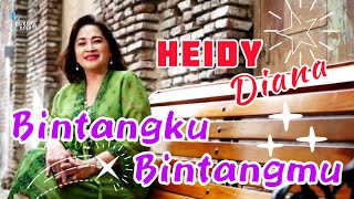 Download lagu Heidy Diana : 'BINTANGKU BINTANGMU' mp3 Download lagu Heidy Diana : 'BINTANGKU BINTANGMU' mp3