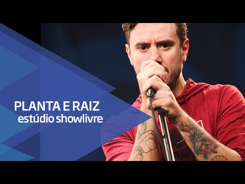 "Desde as estrelas" - Planta e RaÍz no Estúdio Showlivre 2015