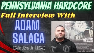 Pennsylvania Hardcore Documentary (FULL INTERVIEW #19) with Adam Salaga of (XDiscipleX)
