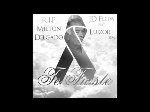 JD Flow Ft. Luizor - Te Fuiste (RIP Milton Delgado)