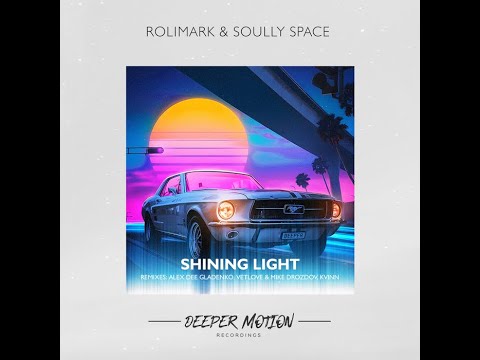 Rolimark & Soully Space - Shining Light (Kvinn Remix)