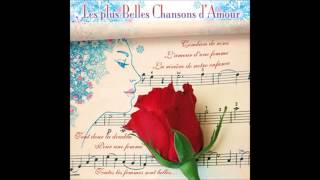 Les femmes sont faites pour qu'on les aime - LES PLUS BELLES CHANSONS D'AMOUR