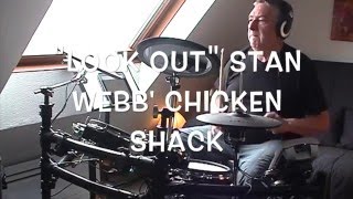 "LOOK OUT" STAN WEBB with CHICKEN SHACK  DRUM COVER