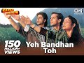 Yeh Bandhan Toh - Karan Arjun | Shahrukh ...