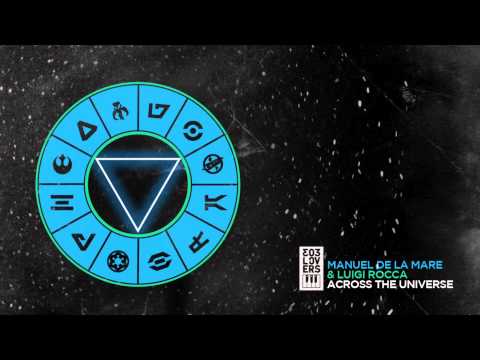 Manuel De La Mare & Luigi Rocca - Across The Universe (Original Mix)