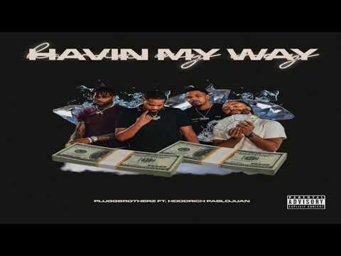 PluggBrotherz - Havin My Way (feat. Hoodrich Pablojuan) (Audio)