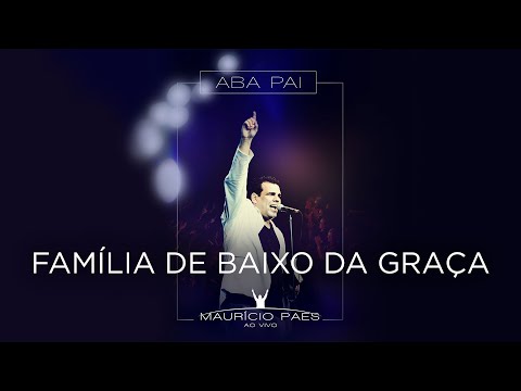 Maurício Paes - Família de Baixo da Graça (Ao Vivo)