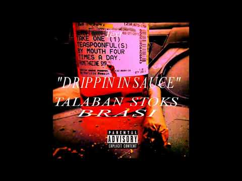 TALABAN STOKS x BRASI - DRIPPIN IN SAUCE