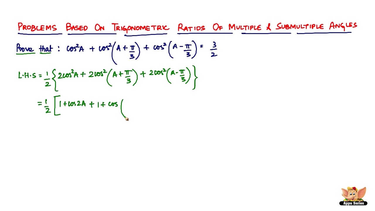 Solve problems based on Trigonometric Ratios of Multiple and Submultiple Angles ?-- Vol. 3/11