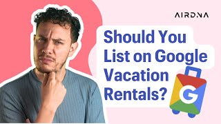 Why You Should List on Google Vacation Rentals and How to Do It