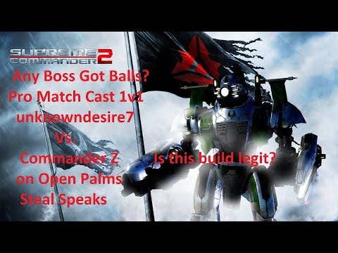 Supreme Commander 2 Any Boss Got Balls? 1v1 unknowndesire Vs. Commander Z on Open Palms