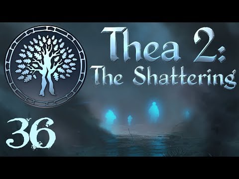 SB Plays Thea 2: The Shattering 36 - Underconfidence