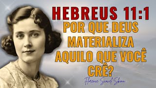 Hebrews 11:1 — The Mystery of the Invisible Conviction that Materializes What is Believed, Reveal...