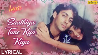 Saathiya Tune Kya Kiya - Lyrical  Love  Salman Kha