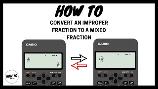 How To Convert an Improper Fraction to a Mixed Fraction on a Calculator | fx - 82AU II