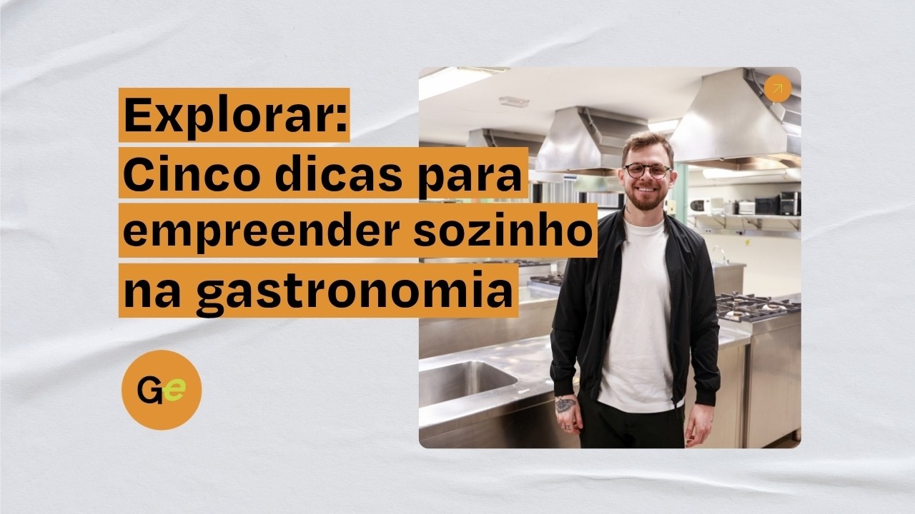 Cinco dicas para empreender sozinho na gastronomia