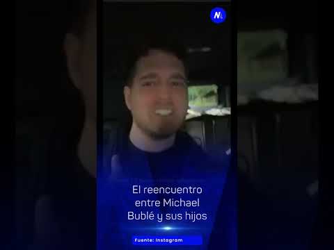 El reencuentro entre Michael Bublé y sus hijos- Minuto Neuquén
