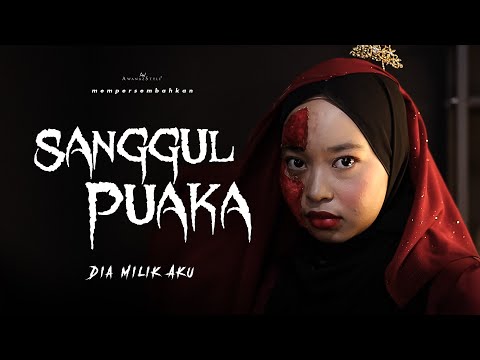 SANGGUL PUAKA | SHORTFILM SERAM DIA MILIK AKU