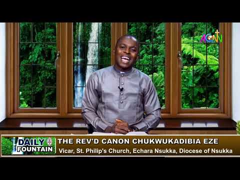 DAILY FOUNTAIN DEVOTIONAL OF JULY 1, 2022 - THE REV'D CANON CHUKWUKADIBIA EZE
