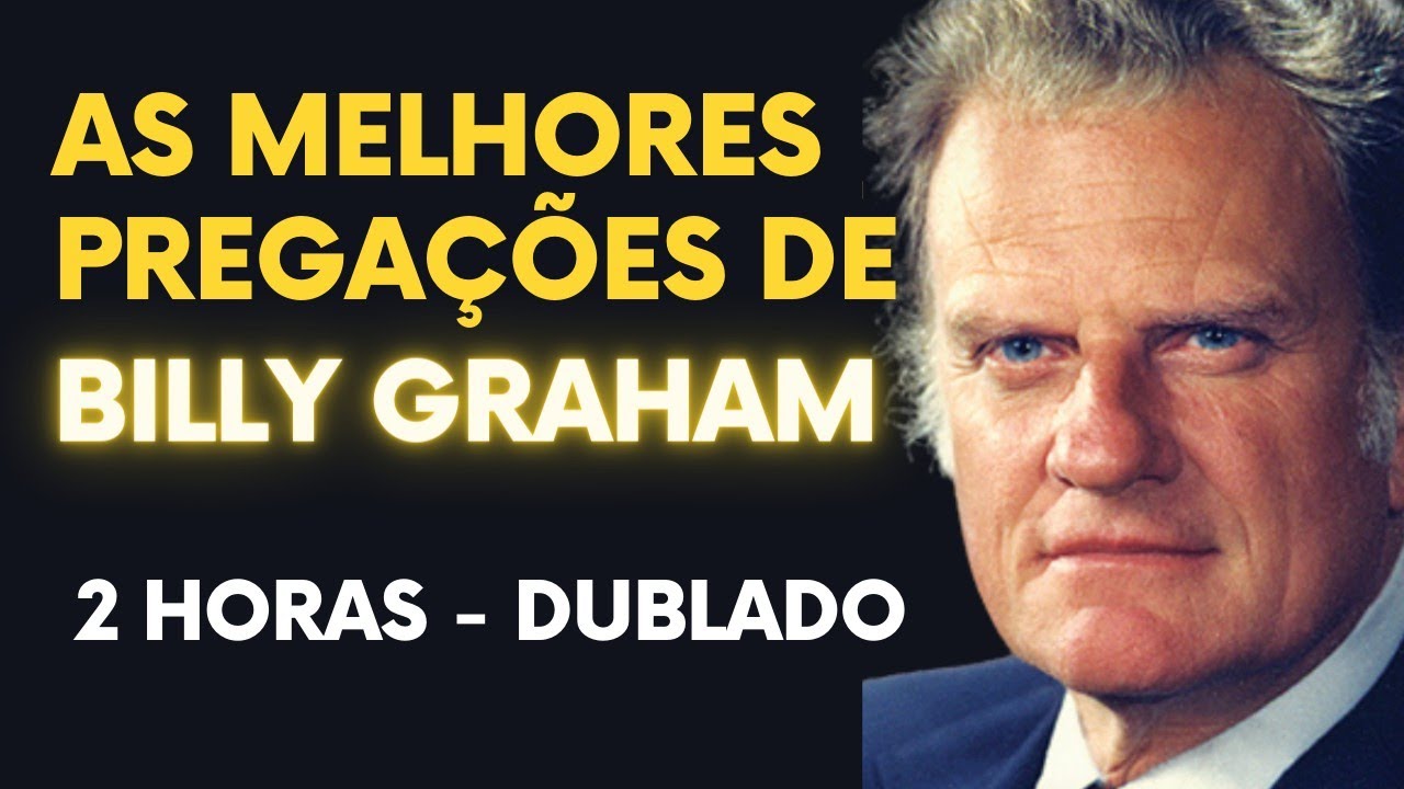 2 HORAS COM AS MELHORES PREGAÇÕES DE BILLY GRAHAM DUBLADO