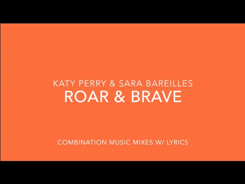 Roar & Brave (Katy Perry & Sara Bareilles)